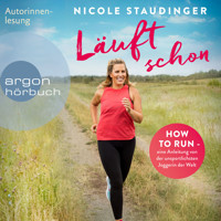Läuft schon! - How to run - eine Anleitung von der unsportlichsten Joggerin der Welt (Ungekürzte Autorinnenlesung) - Nicole Staudinger - Hörbuch