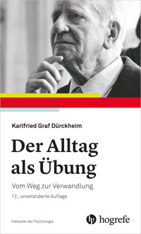 Der Alltag als Übung - Karlfried Graf Dürckheim - E-Book