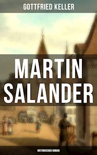 Martin Salander (Historischer Roman) - Gottfried Keller - E-Book