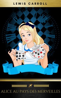 Alice au Pays des Merveilles - Lewis Carroll - E-Book