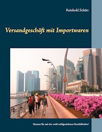 Versandgeschäft mit Importwaren - Reinhold Schütt - E-Book