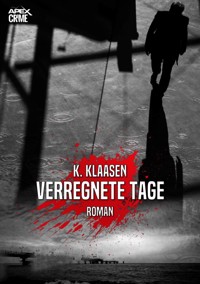 VERREGNETE TAGE - K. Klaasen - E-Book