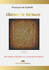 L'Univers de Kûrhasm - Tome 2 - François de Calielli - E-Book