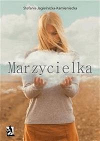 Marzycielka - Stefania Jagielnicka - E-Book