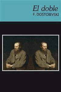 El doble - Fiódor Mijáilovich Dostoyevski - E-Book
