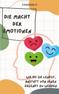 Die Macht der Emotionen - Fabienne P. - E-Book