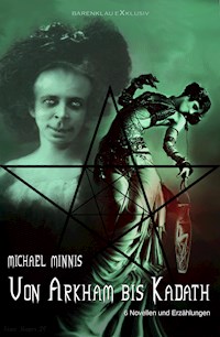 Von Arkham bis Kadath: Sechs Novellen und Erzählungen - Michael Minnis - E-Book