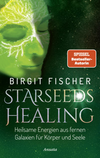 Starseeds-Healing - Birgit Fischer - E-Book