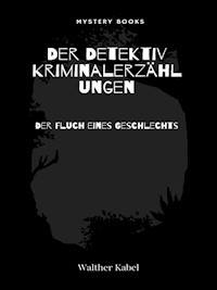 Der Fluch eines Geschlechts - Walther Kabel - E-Book