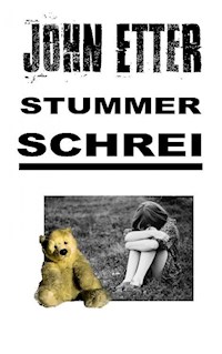 JOHN ETTER - Stummer Schrei - John Etter - E-Book