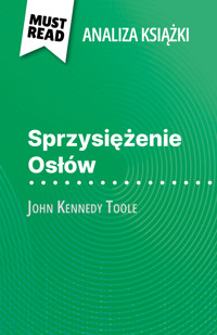 Sprzysiężenie Osłów książka John Kennedy Toole (Analiza książki) - Natalia Torres Behar - E-Book