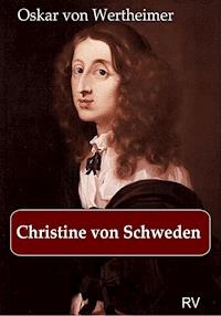 Christine von Schweden - Oskar von Wertheimer - E-Book