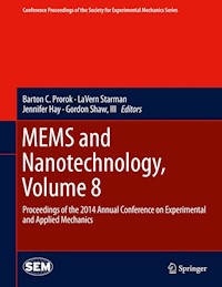 MEMS and Nanotechnology, Volume 8 -  - E-Book