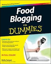 Food Blogging For Dummies - Kelly Senyei - E-Book