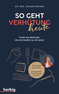 So geht Verhütung heute - Mirjam Wagner - E-Book