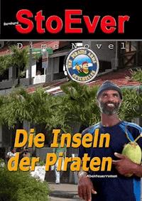Die Inseln der Piraten - Bernhard StoEver - E-Book