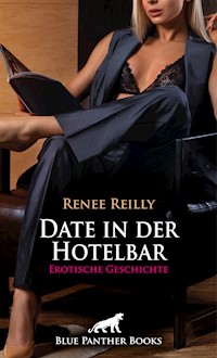 Date in der Hotelbar | Erotische Geschichte - Renee Reilly - kostenlos E-Book