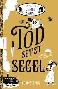 Der Tod setzt Segel - Robin Stevens - E-Book