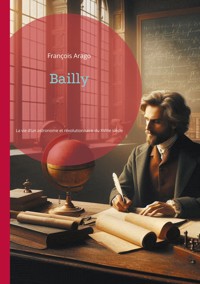 Bailly - François Arago - E-Book