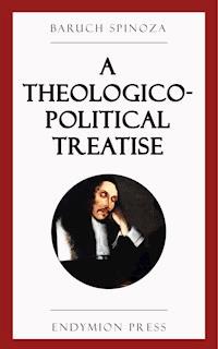A Theologico-Political Treatise - Baruch Spinoza - E-Book