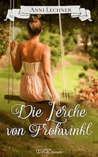 Die Lerche von Frohwinkl - Anni Lechner - E-Book