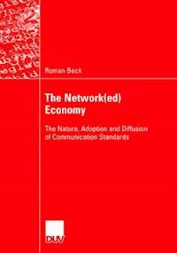 The Network(ed) Economy - Roman Beck - E-Book