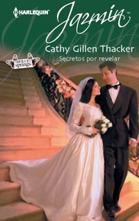 Secretos por revelar - Cathy Gillen Thacker - E-Book