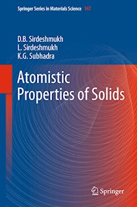 Atomistic Properties of Solids - Dinker B. Sirdeshmukh - E-Book
