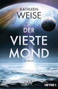 Der vierte Mond - Kathleen Weise - E-Book