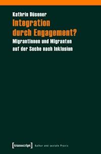 Integration durch Engagement? - Kathrin Düsener - E-Book