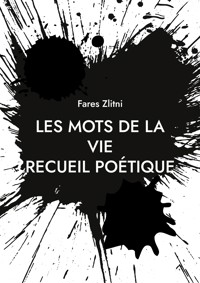 Les mots de la vie - Fares Zlitni - E-Book