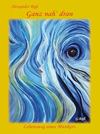 Ganz nah dran - Alexander Ruß - E-Book