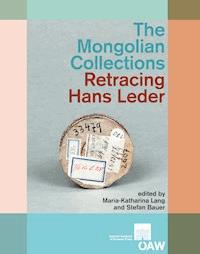 The Mongolian Collections. Retracing Hans Leder -  - E-Book
