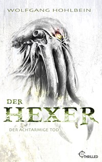 Der Hexer - Der achtarmige Tod - Wolfgang Hohlbein - E-Book