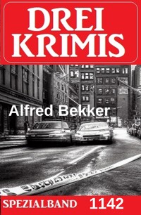Drei Krimis Spezialband 1142 - Alfred Bekker - E-Book