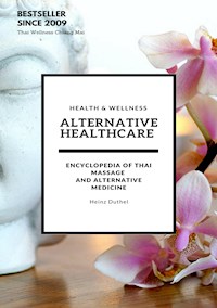 Alternative Healthcare and Medicine Encyclopedia - Heinz Duthel - E-Book