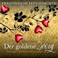 Französische Feen Märchen: Der goldene Zweig - D'Aulnoy - Hörbuch