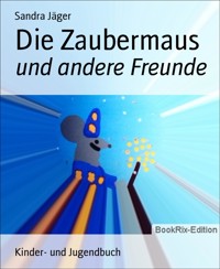 Die Zaubermaus - Sandra Jäger - E-Book
