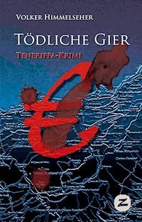 Tödliche Gier - Volker Himmelseher - E-Book