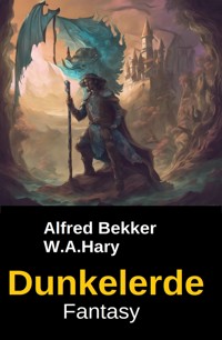 Dunkelerde: Fantasy - W. A. Hary - E-Book