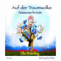 Auf der Traumwolke - Fantasiereisen und Traumgeschichten - Elke Bräunling - Hörbuch