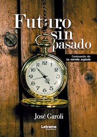 Futuro sin pasado - José Garoli - E-Book