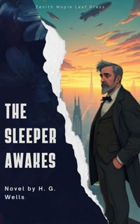 The Sleeper Awakes - H G Wells - E-Book