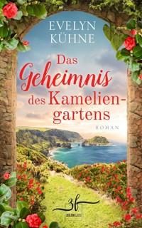 Das Geheimnis des Kameliengartens - Evelyn Kühne - E-Book