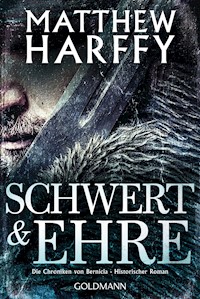 Schwert und Ehre - Matthew Harffy - E-Book