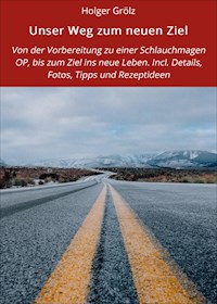 Unser Weg zum neuen Ziel - Holger Grölz - E-Book