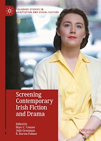 Screening Contemporary Irish Fiction and Drama -  - E-Book