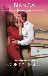 Odio y deseo - Jacqueline Baird - E-Book