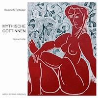 Mythische Göttinnen - Heinrich Schüler - E-Book
