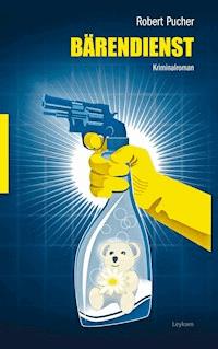 Bärendienst - Robert Pucher - E-Book